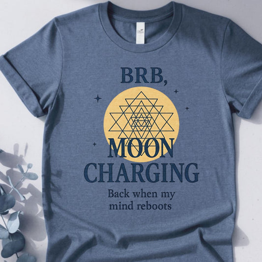 Brb, Moon Charging Back When My Mind RebootsTee