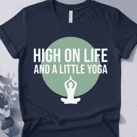High On Life And A Little Yoga - Yoga Inspired Design