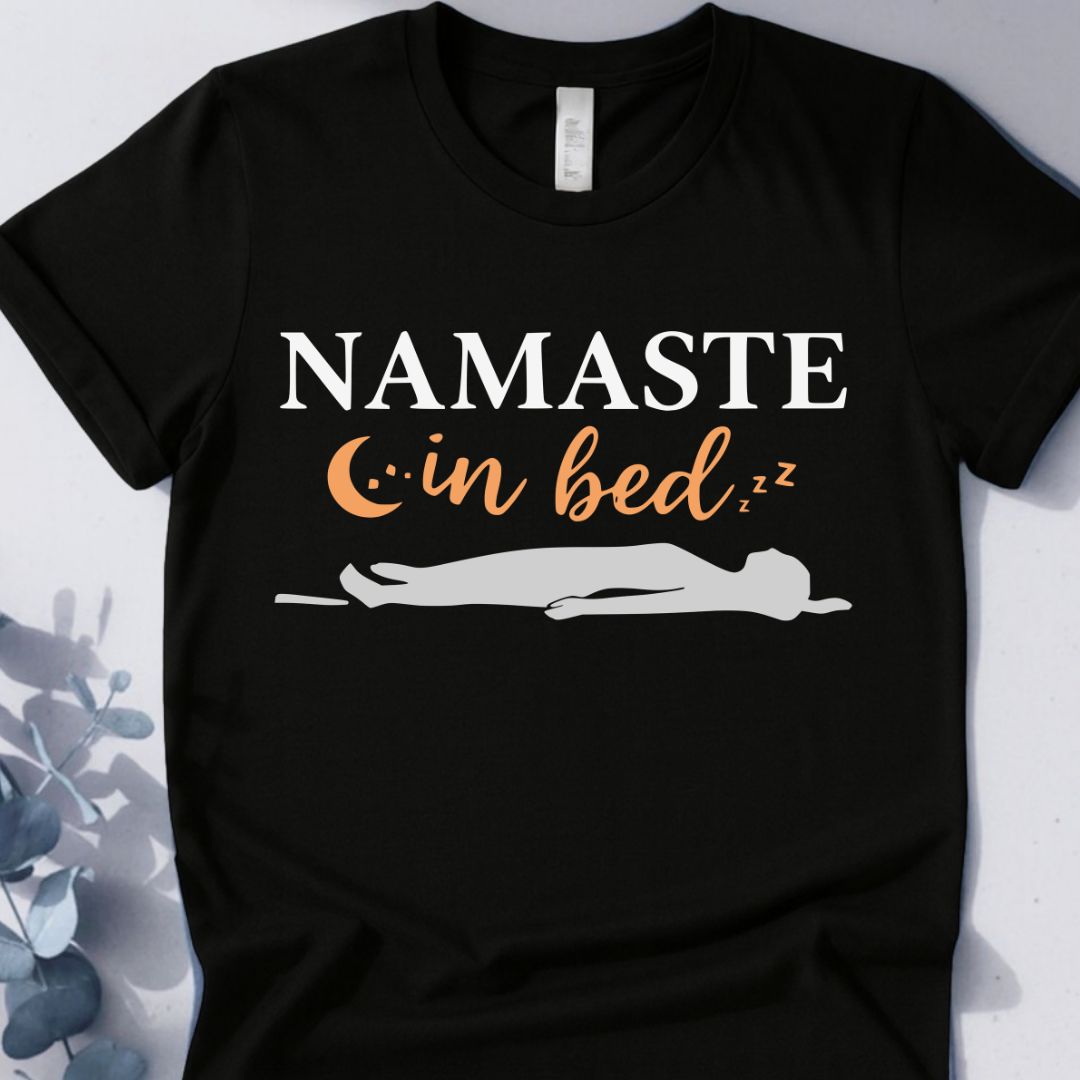 Bed Namaste T-Shirt