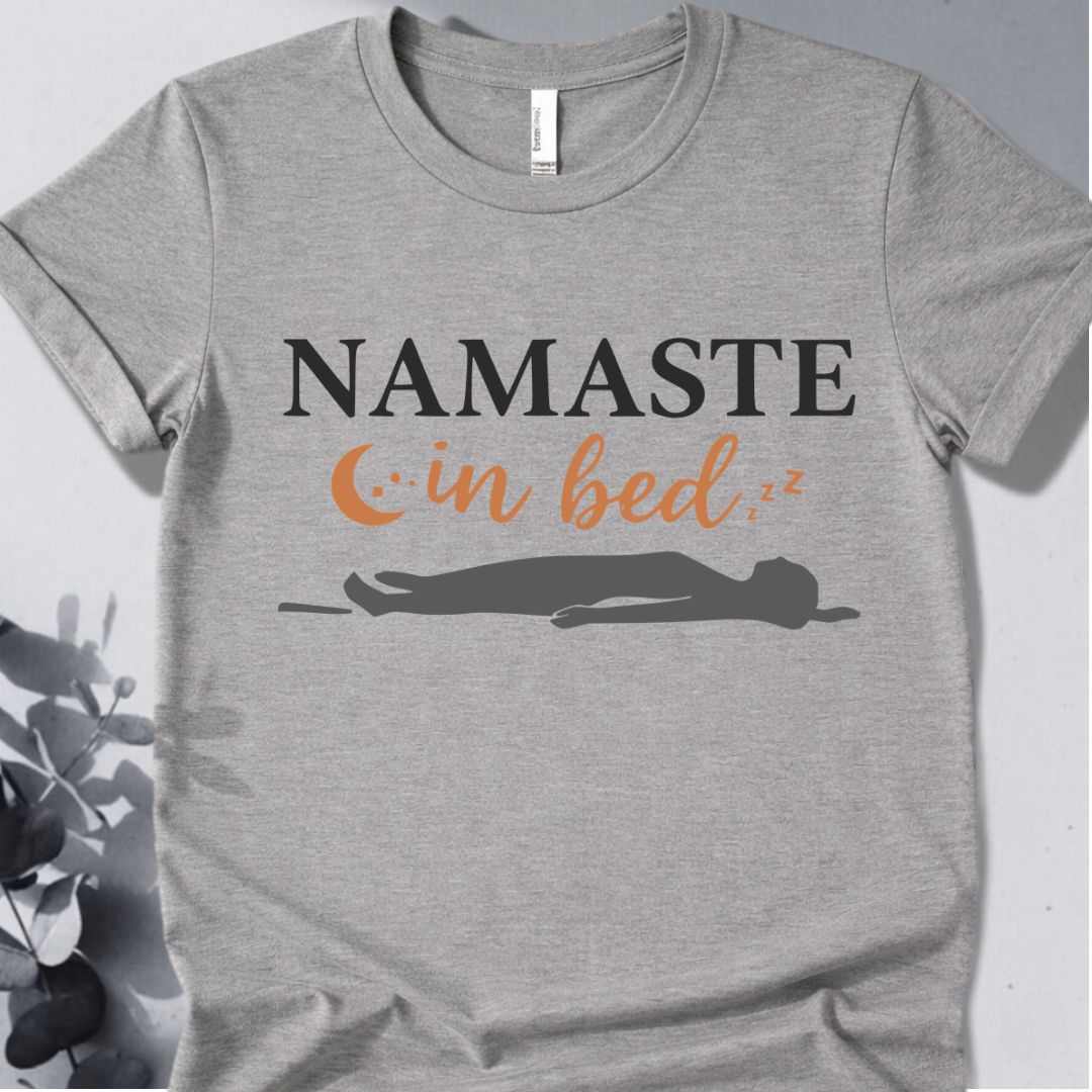 Bed Namaste T-Shirt
