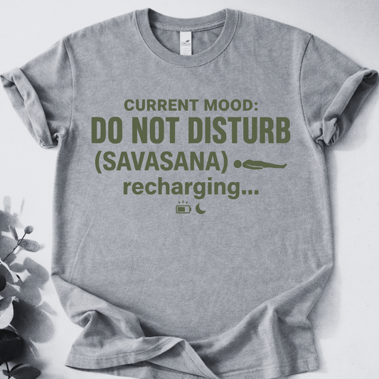 Do Not Disturb .... Tee - Yoga Inspired Design