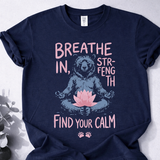 Breathe In,Strength Find Your Calm Tee  - Yoga Inspired Design