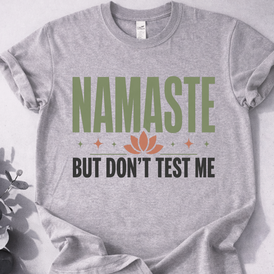 Namaste Nah T-Shirt