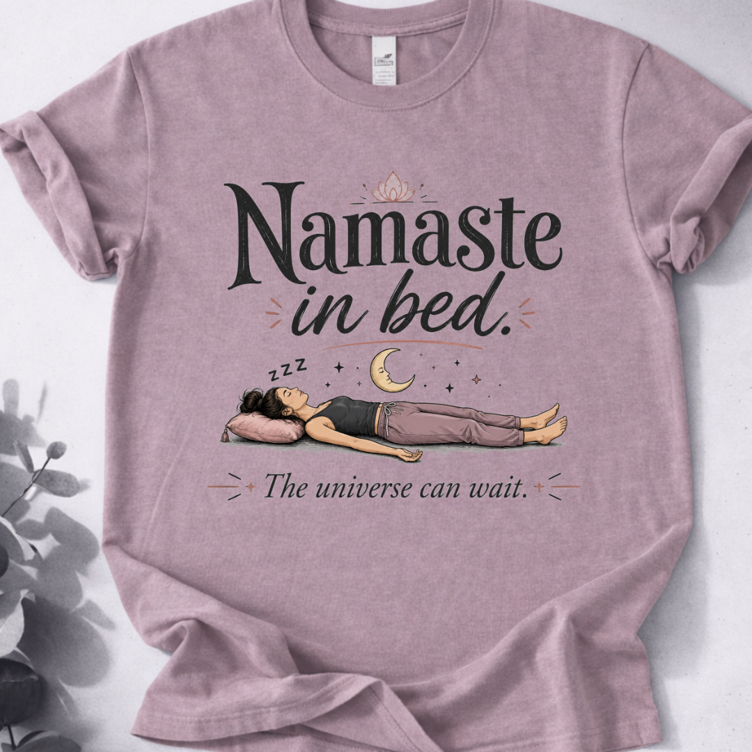Bed Namaste T-Shirt