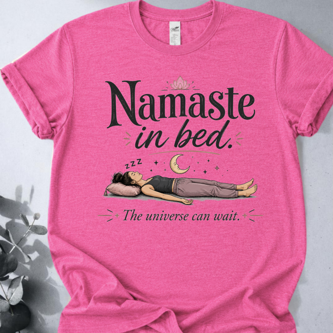 Bed Namaste T-Shirt