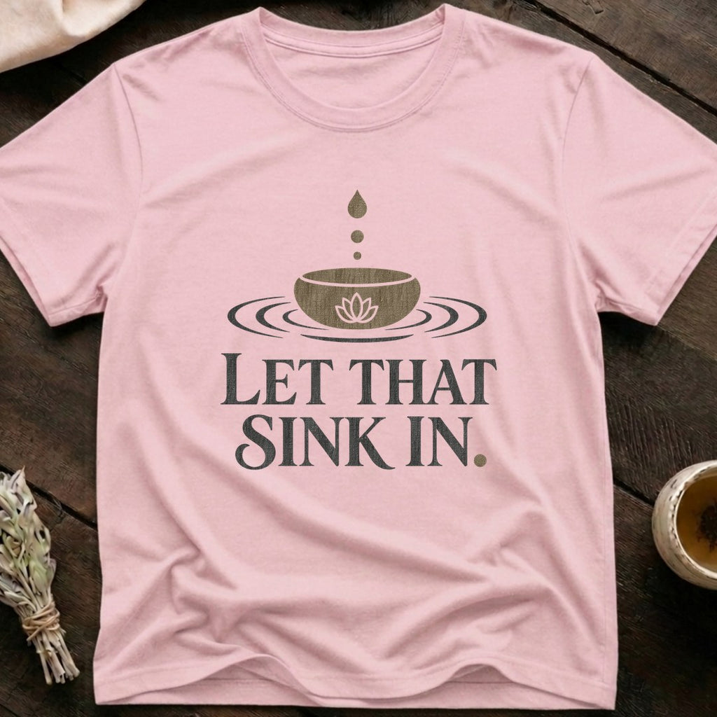 Sink In Zen T-Shirt