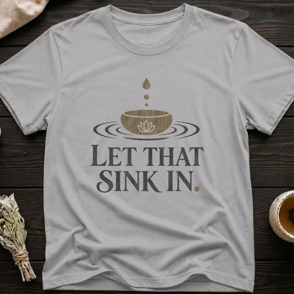 Sink In Zen T-Shirt