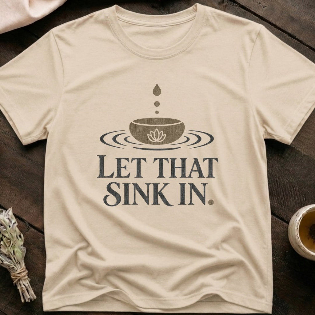 Sink In Zen T-Shirt