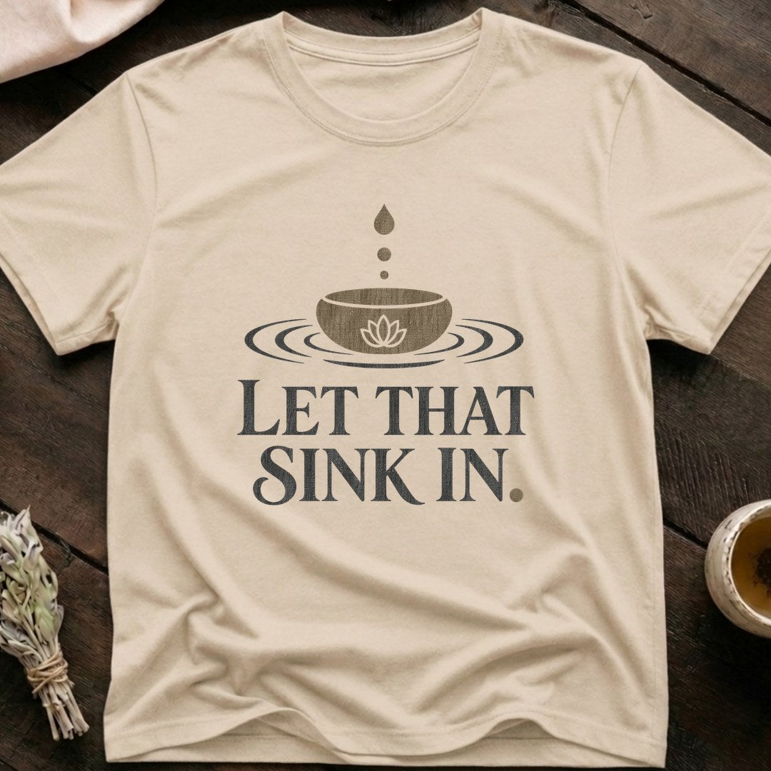 Sink In Zen T-Shirt
