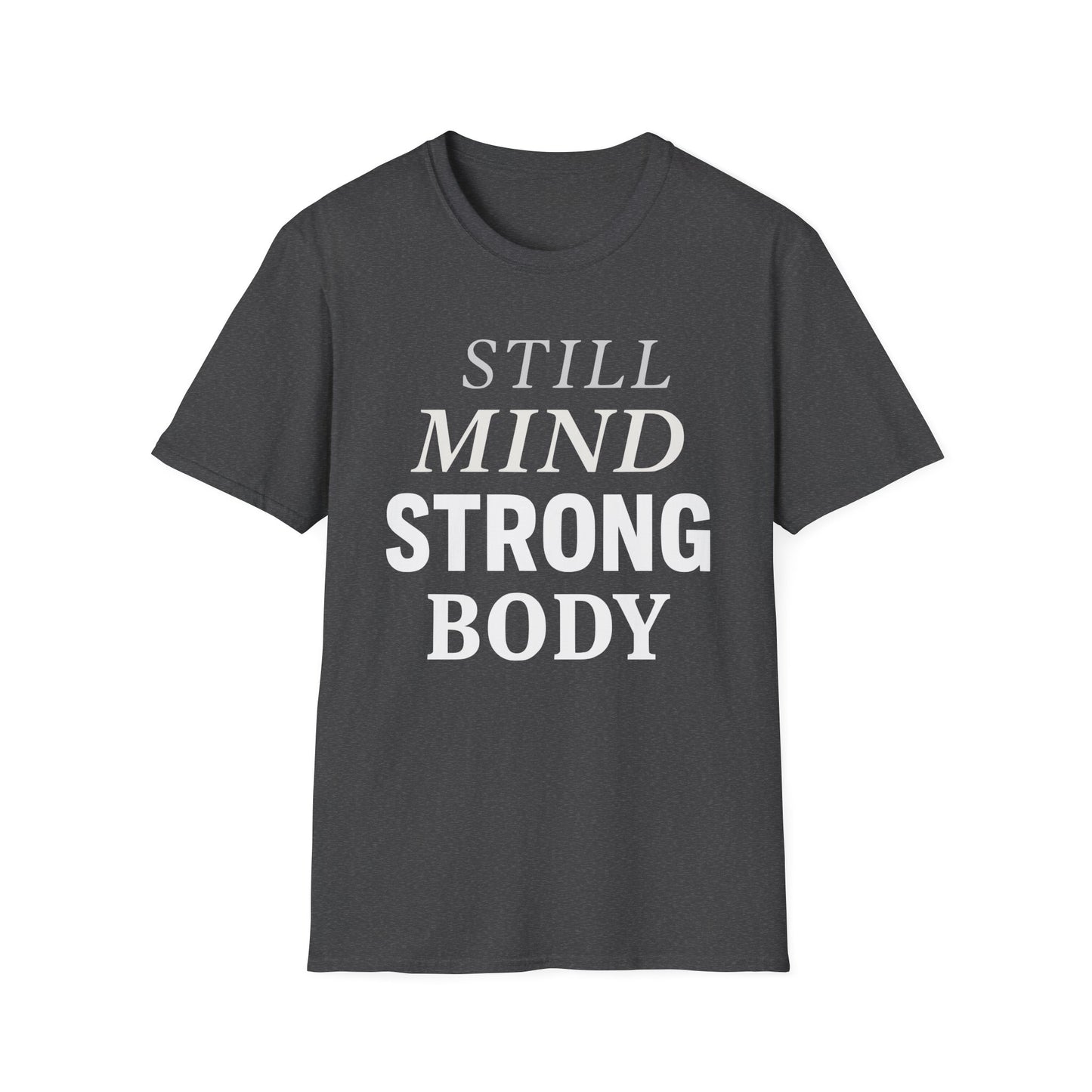 Still Mind Strong Body Tee