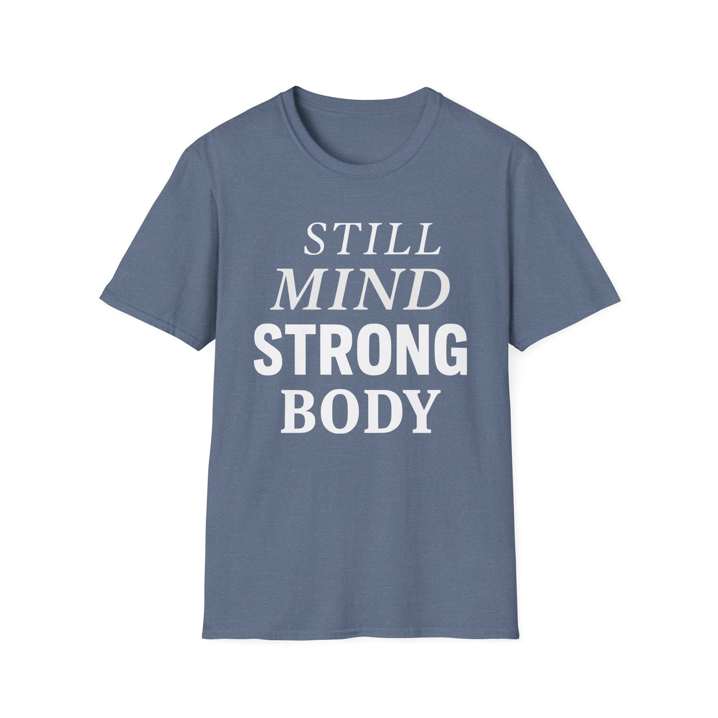 Still Mind Strong Body Tee