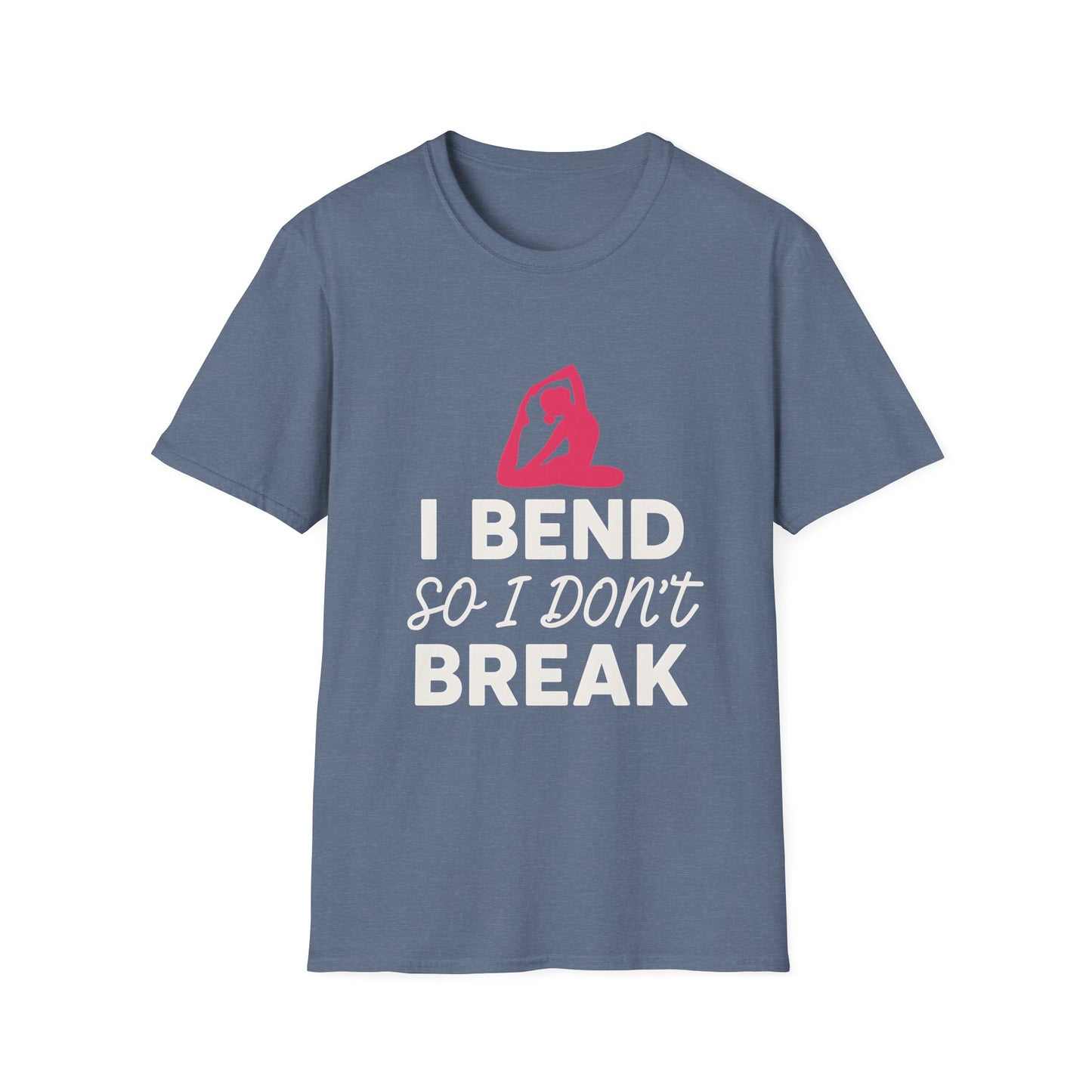 I Bend So I Don't Break Tee - Yoga Inspired Design