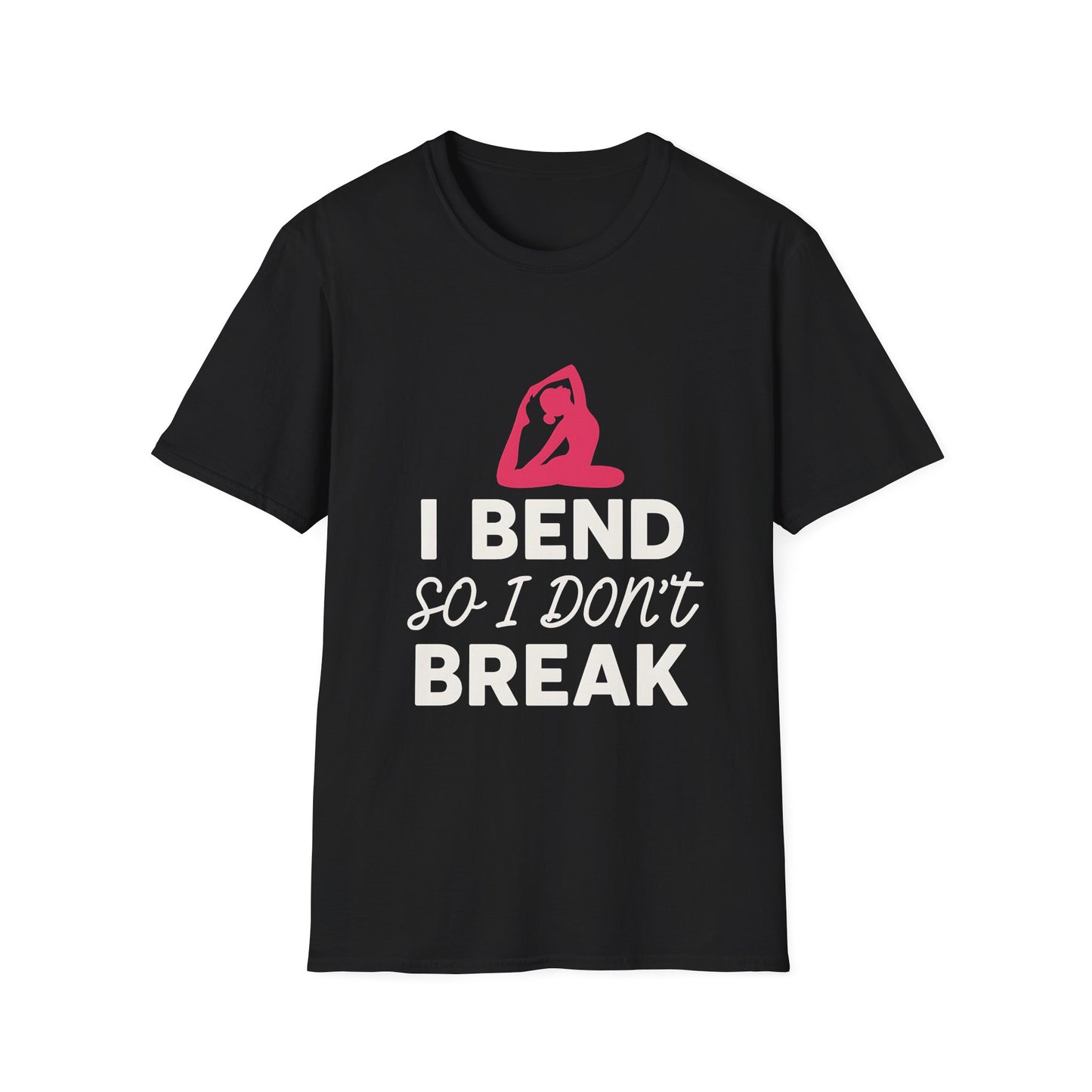 I Bend So I Don't Break Tee - Yoga Inspired Design
