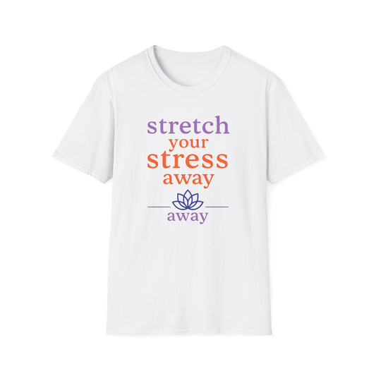 Stretch Your Stress Away Tee