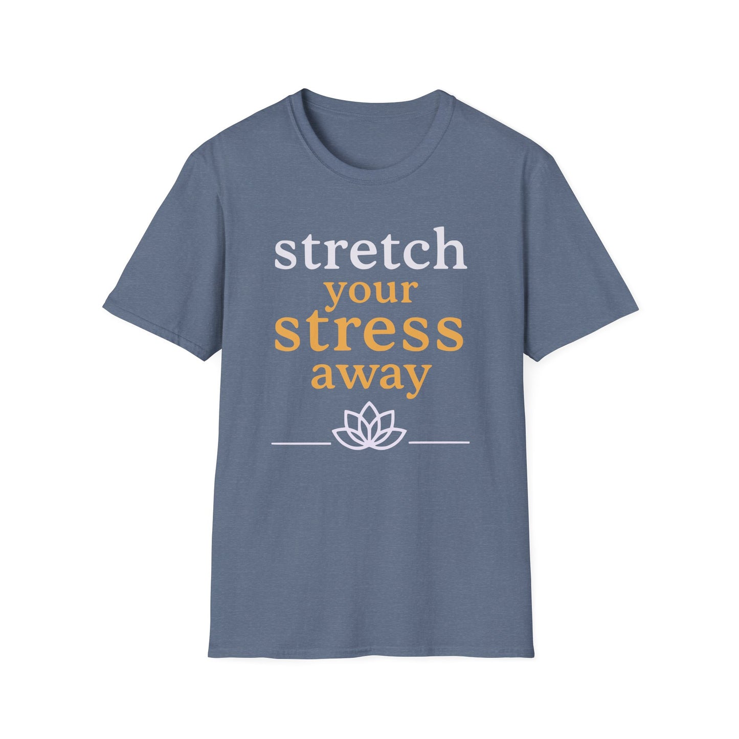 Stretch Your Stress Away Tee - Yoga inspired Design