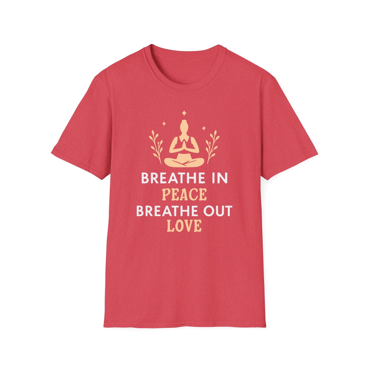 Breathe In Peace Breathe Out Love T-Shirt - Yoga Inspired Design