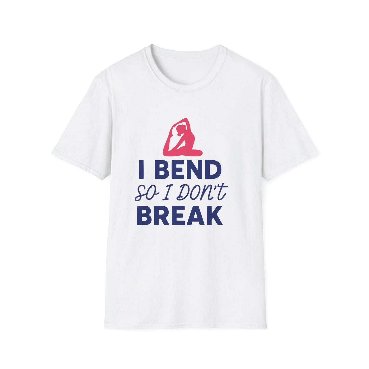 I Bend So I Don't Break Tee - Yoga Inspired Design
