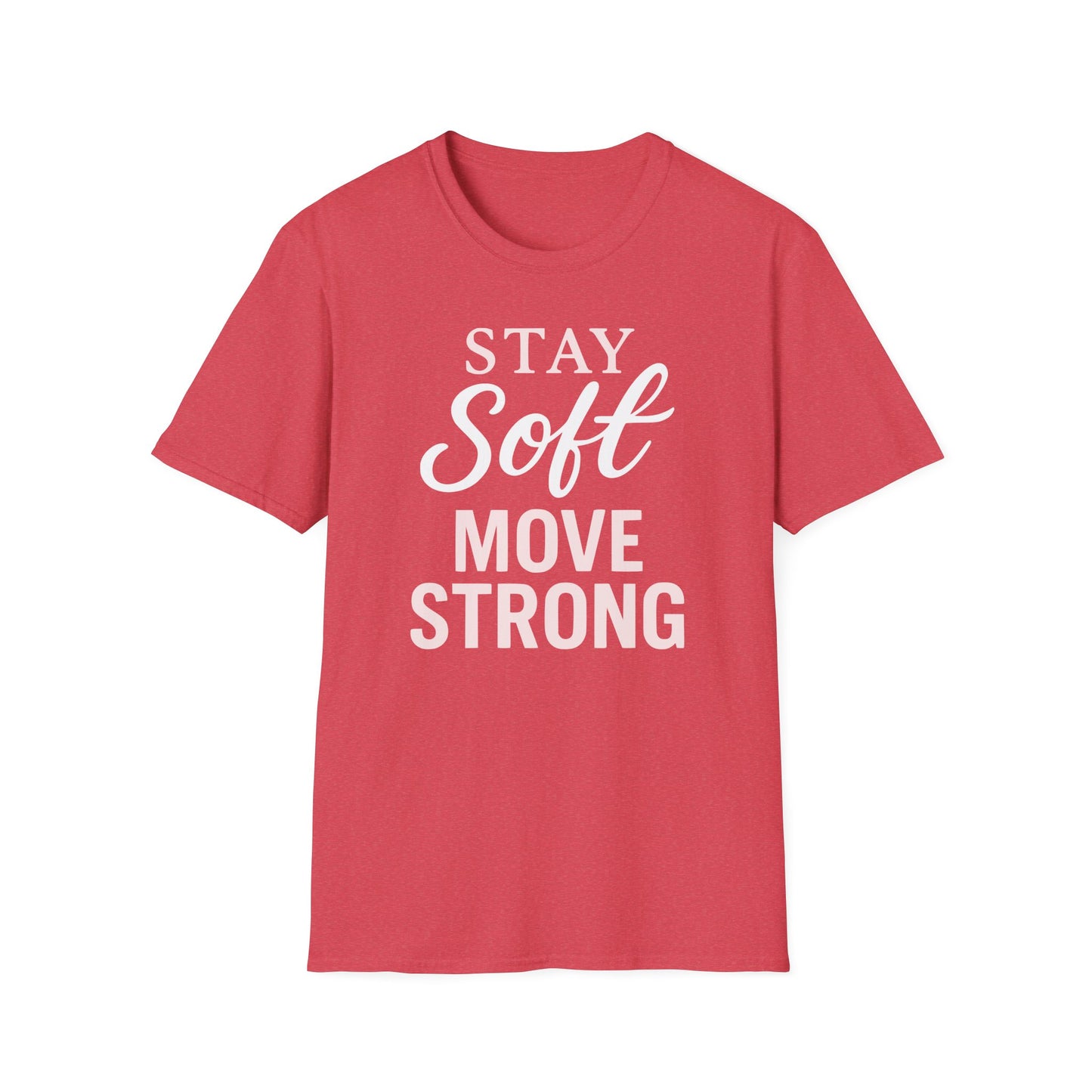 Stay Soft Move Strong Tee