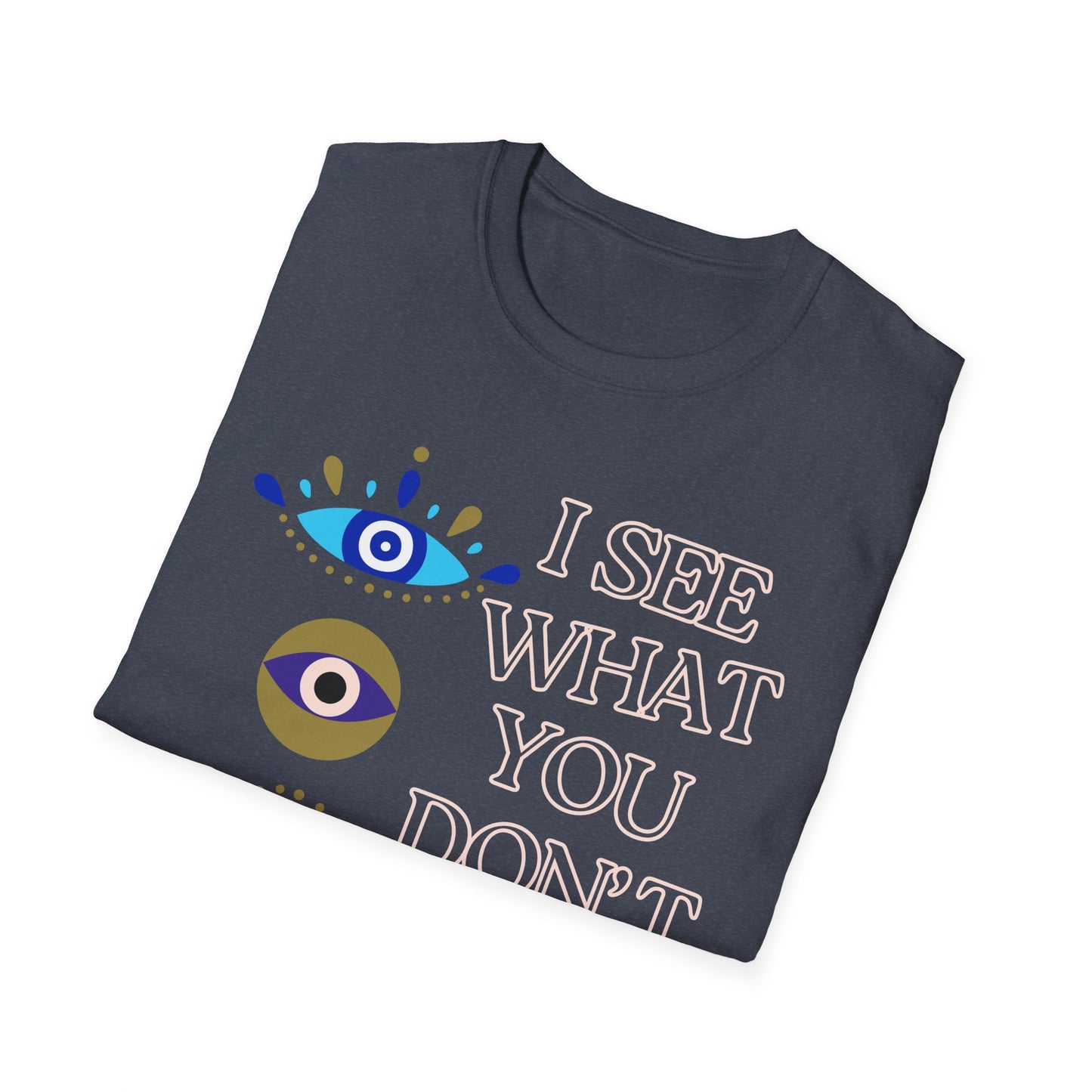 I See What You Don't Say T-Shirt - Yoga Inspired Design