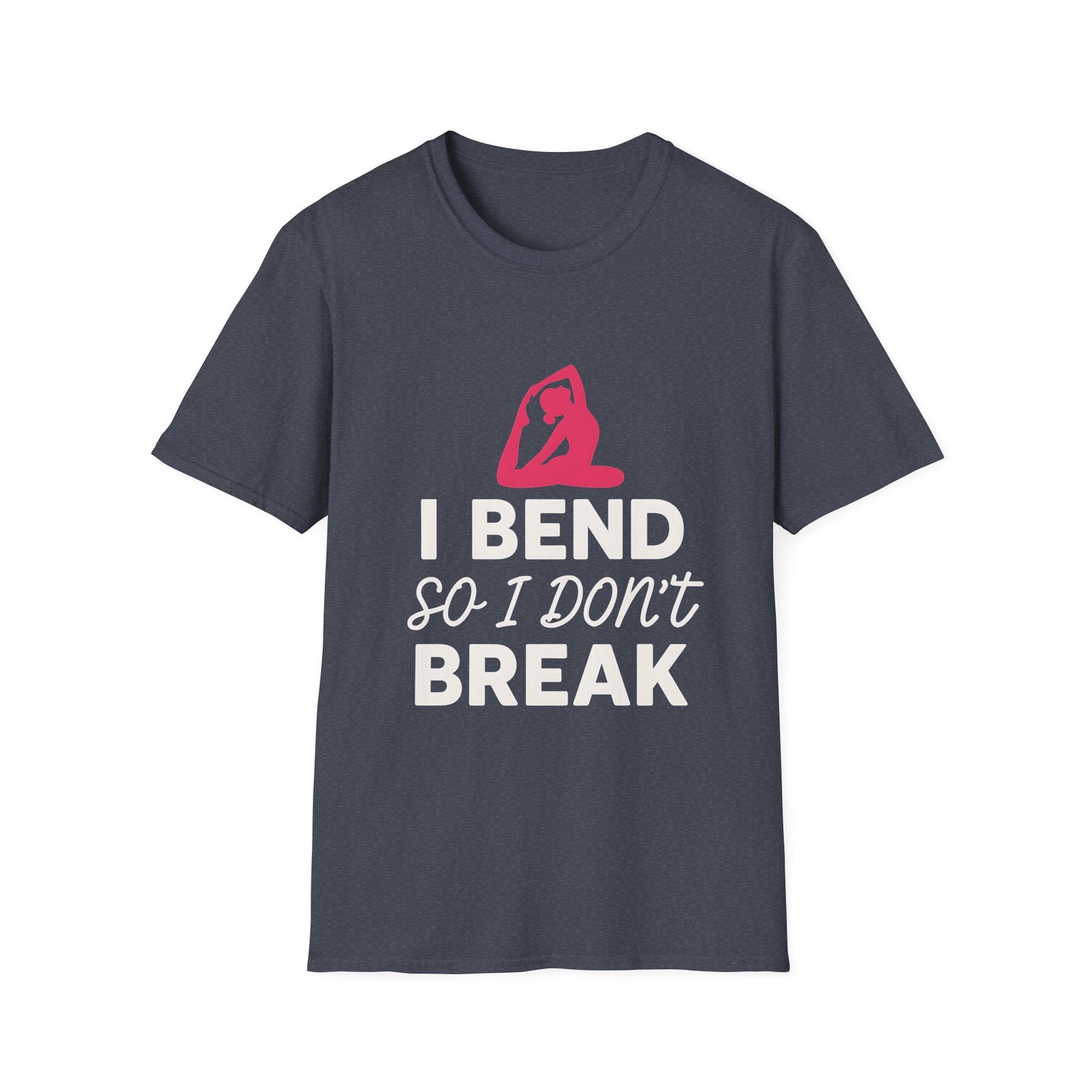 I Bend So I Don't Break Tee - Yoga Inspired Design