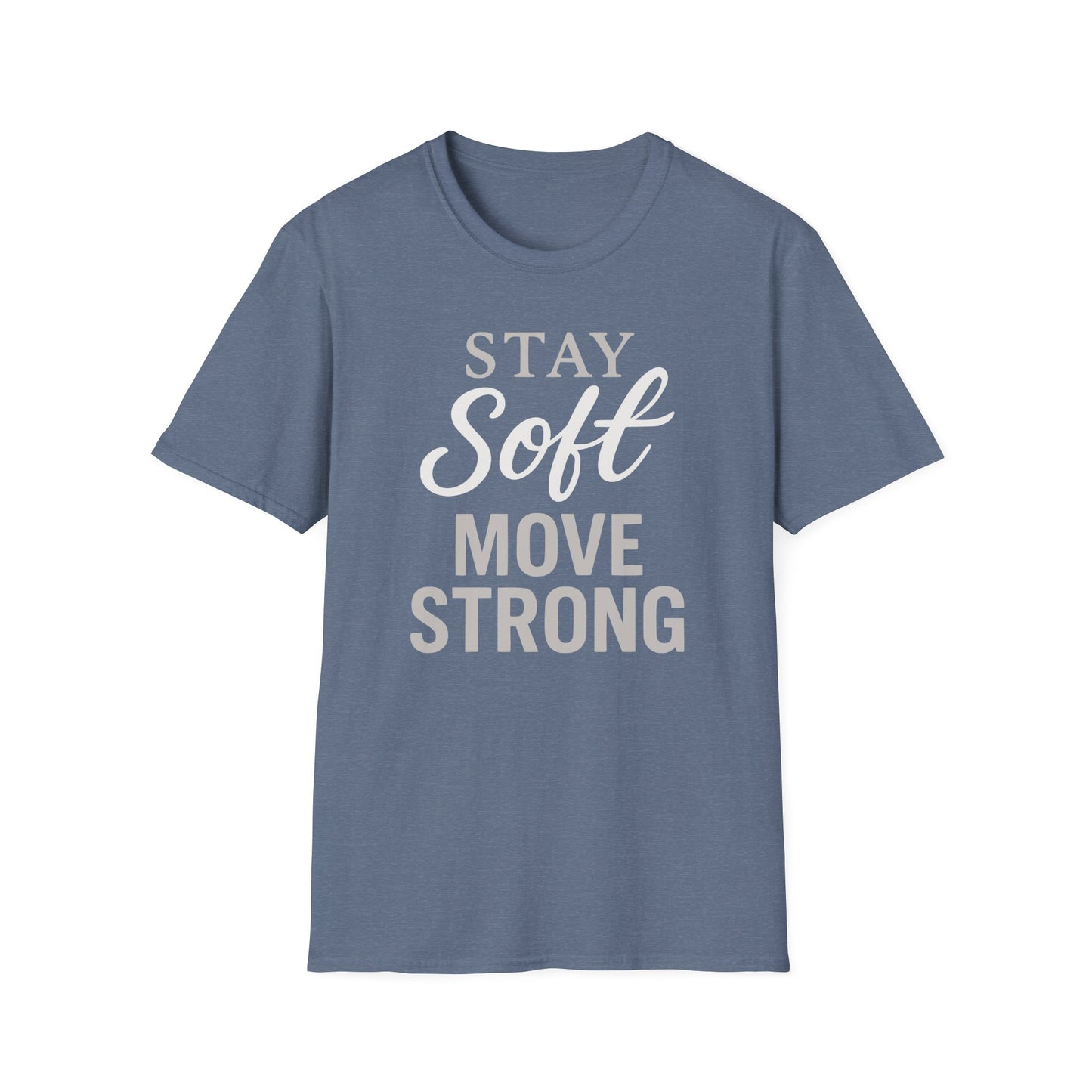 Stay Soft Move Strong Tee