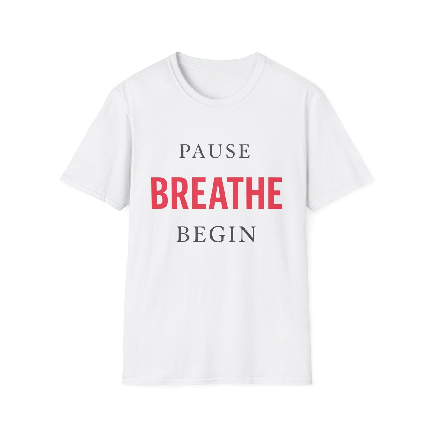 Pause Breathe Begin T-Shirt