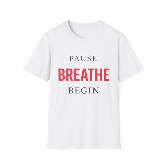 Pause Breathe Begin T-Shirt