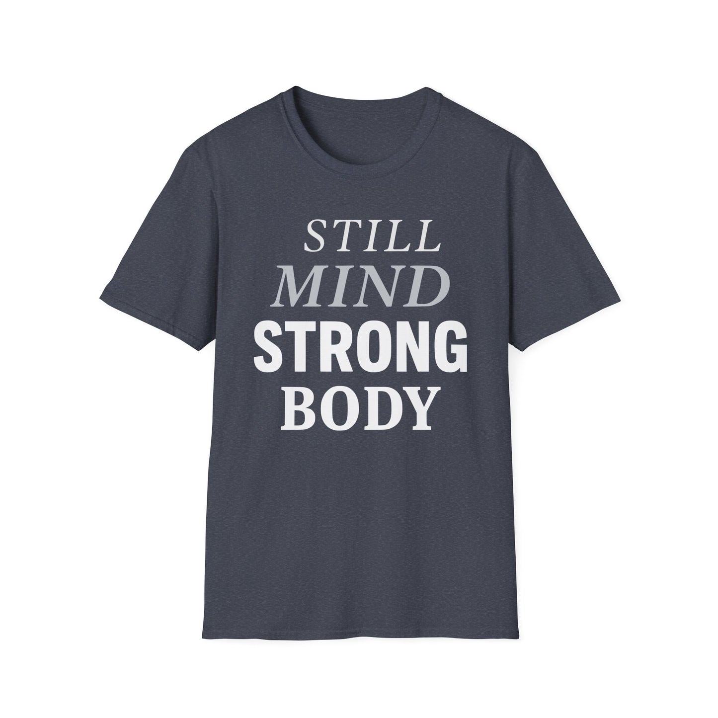 Still Mind Strong Body Tee