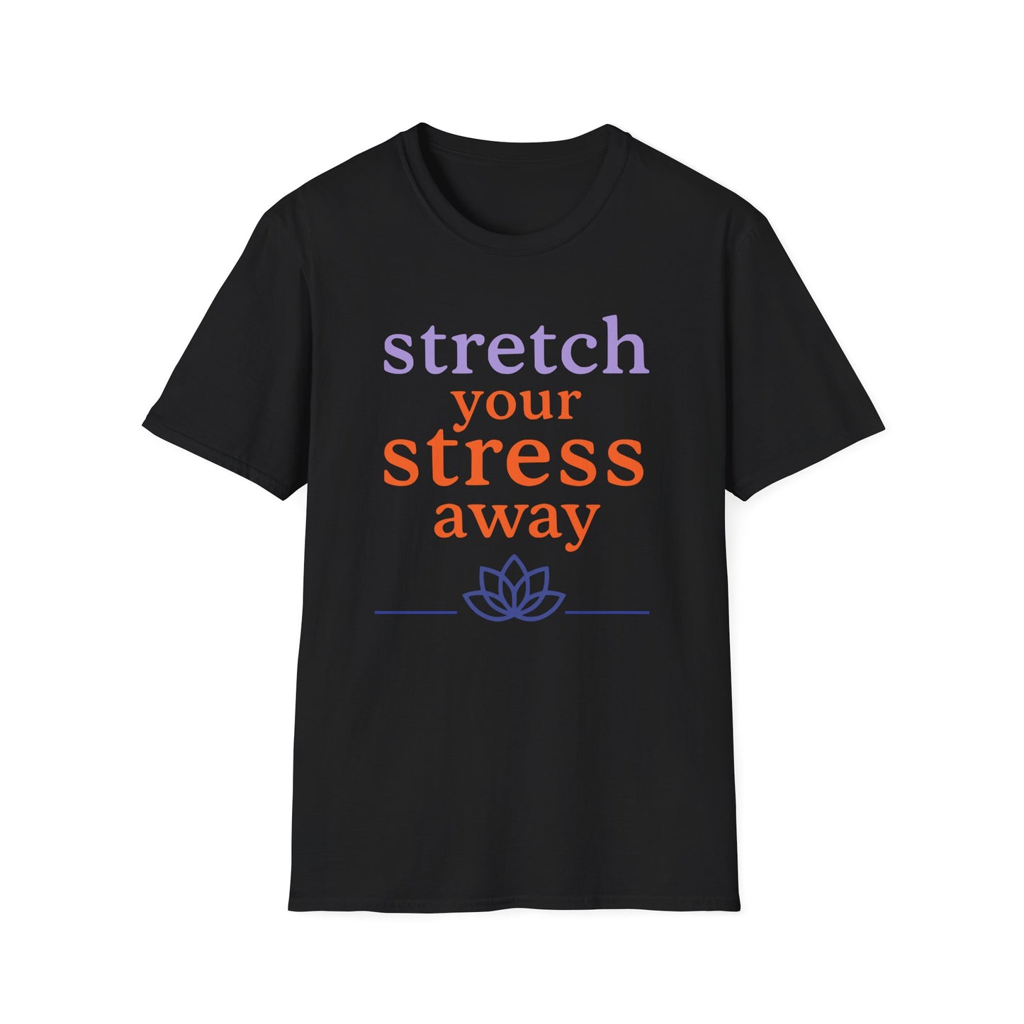Stretch Your Stress Away Tee - Yoga inspired Design