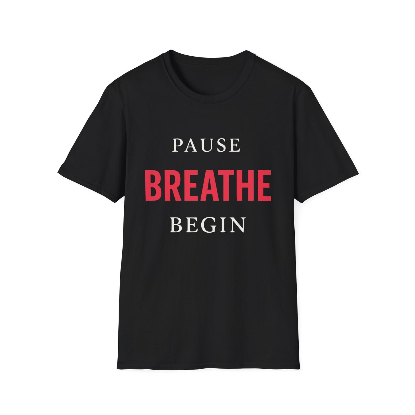 Pause Breathe Begin T-Shirt
