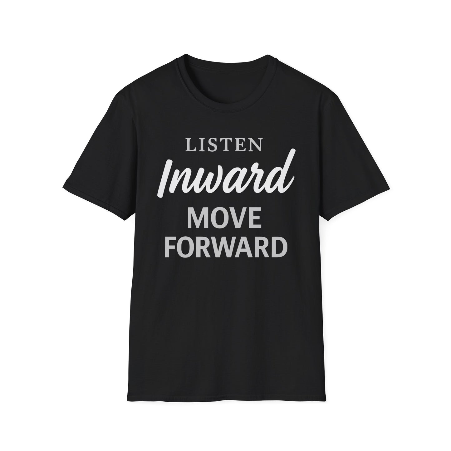 Listen Inward Move Forward Tee