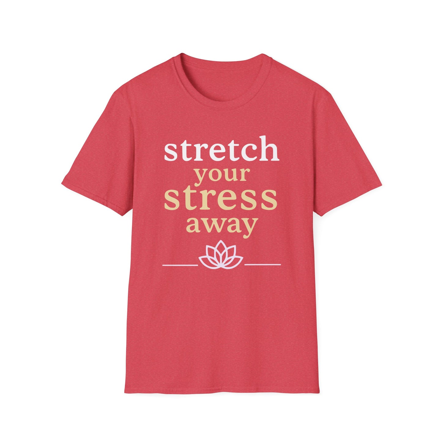 Stretch Your Stress Away Tee - Yoga inspired Design