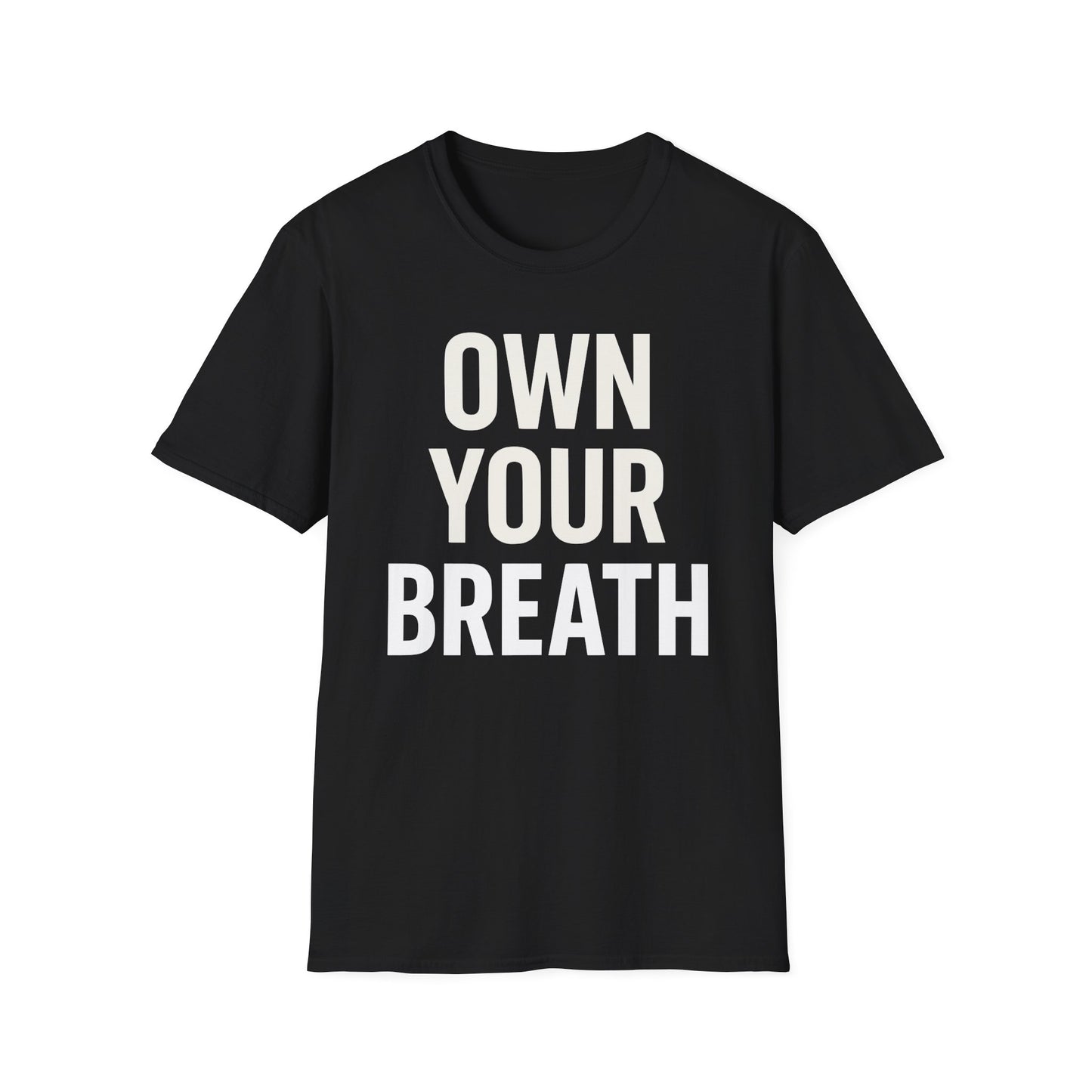 Own Your Breath T-Shirt