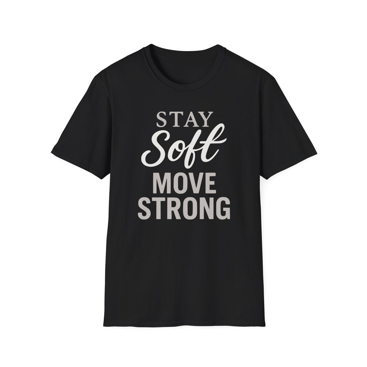 Stay Soft Move Strong Tee